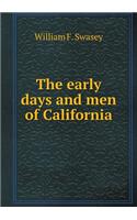 The early days and men of California