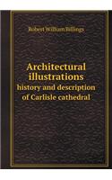 Architectural illustrations history and description of Carlisle cathedral: (English)