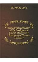 Centennial celebration of the Presbyterian Church of Harmony, Presbytery of Newton Harmony
