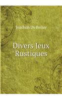 Divers Jeux Rustiques: (French)