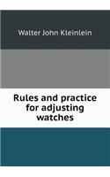 Rules and Practice for Adjusting Watches