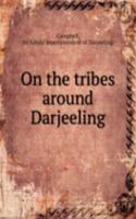 ON THE TRIBES AROUND DARJEELING