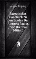 Exegetisches Handbuch Zu Den Briefen Des Apostels Paulus / Von (German Edition)