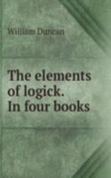 elements of logick. In four books