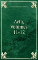 Acta, Volumes 11-12