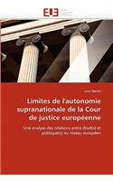 Limites de l''autonomie Supranationale de la Cour de Justice Europ�enne: (Omn.Univ.Europ.)
