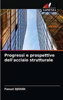 Progressi e prospettive dell'acciaio strutturale