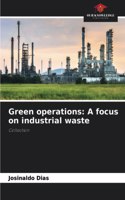 Green operations: A focus on industrial waste