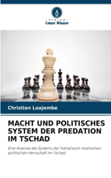 Macht Und Politisches System Der Predation Im Tschad