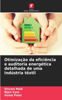 Otimização da eficiência e auditoria energética detalhada de uma indústria têxtil