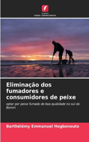 Eliminação dos fumadores e consumidores de peixe