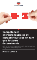 Compétences entrepreneuriales et intrapreneuriales en tant que facteurs déterminants