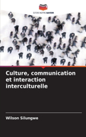 Culture, communication et interaction interculturelle