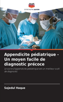 Appendicite pédiatrique - Un moyen facile de diagnostic précoce
