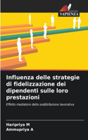 Influenza delle strategie di fidelizzazione dei dipendenti sulle loro prestazioni