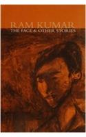 Ram Kumar: The Face and Other Stories