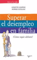 Superar el desempleo en familia. Como seguir adelante?