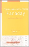 El gran cambio en la Fisica. Faraday
