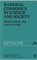 Rational Consensus in Science and Society