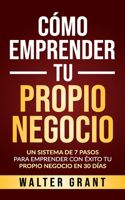 Cómo Emprender Tu Propio Negocio