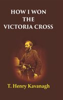 How I Won the Victoria Cross