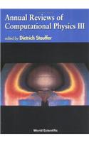Annual Reviews of Computational Physics III