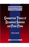 Geometrical Theory Of Dynamical Systems And Fluid Flows: (23 Advanced Series in Nonlinear Dynamics)