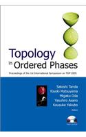 Topology in Ordered Phases - Proceedings of the 1st International Symposium on Top2005