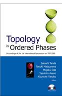 Topology In Ordered Phases (With Cd-rom) - Proceedings Of The 1st International Symposium On Top2005