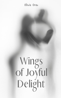 Wings of Joyful Delight