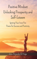 Positive Mindset - Unlocking Prosperity and Self-Esteem