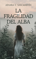 La fragilidad del alba