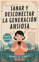 Sanar y desconectar la generación ansiosa