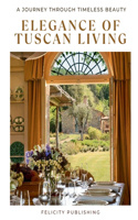 Elegance of Tuscan Living