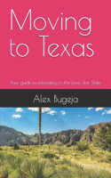 Moving to Texas: Your guide to relocating to the Lone Star State(5 USA Moving Guides)