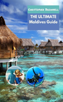 Ultimate Maldives Guide