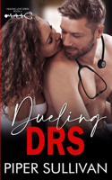 Dueling Drs