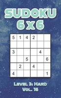 Sudoku 6 x 6 Level 3: Hard Vol. 16: Play Sudoku 6x6 Grid With Solutions Hard Level Volumes 1-40 Sudoku Cross Sums Variation Travel Paper Logic Games Solve Japanese Number