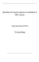 Biomarkers for cancers responsive to modulators of HEC1 activity: United States Patent 9976183