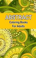 Abstract coloring books for adults: Adult Coloring Book, Stress Relieving Patterns, Relaxing Coloring Pages, Premium Design Easy Doodle Abstract Colouring Book