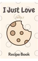 I Just Love Cookies Recipe Book