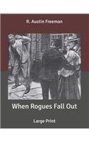When Rogues Fall Out: Large Print