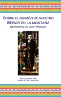 Sobre el Sermón de Nuestro Señor en la Moñtana Sermones de Juan Wesley: Reflexiones Por Rev. Mark W. Wethington