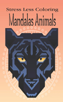 Stress Less Coloring Mandalas Animals