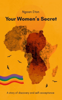 Your Women's Secret: A Story of Discovery and Self-Acceptance
