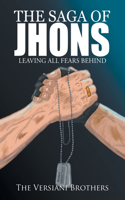 Saga of Jhons: Leaving All Fears Behind