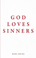 God Loves Sinners