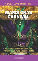 Deep Dive into the Mardi Gras Carnival