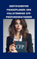 Zertifizierter Finanzplaner: Der vollständige CFP-Prüfungsratgeber(CFP Exam)