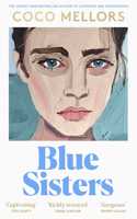 Blue Sisters: The highly-anticipated new novel from the Sunday Times bestselling author of Cleopatra and Frankenstein